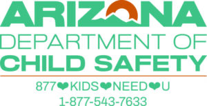 Arizona Department of Child Safety logo with helpline numbers: 877-KIDS-NEED-U and 1-877-543-7633. The word CHILD SAFETY is highlighted in green.